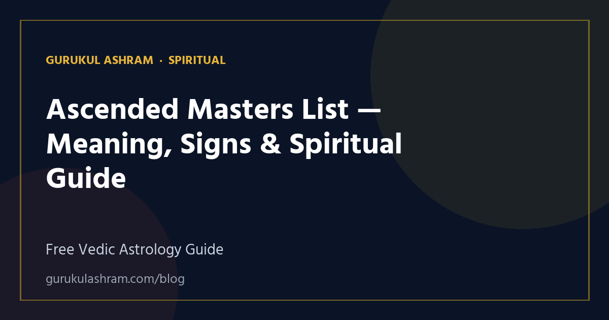 Ascended Masters List — Meaning, Signs & Spiritual Guide — Spiritual guide, Gurukul Ashram