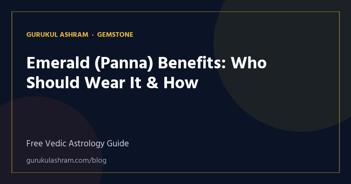 Emerald (Panna) Benefits: Who Should Wear It & How — Gemstone guide, Gurukul Ashram