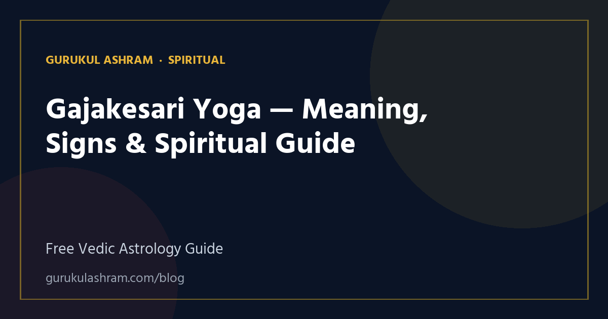 Gajakesari Yoga — Meaning, Signs & Spiritual Guide — Spiritual guide, Gurukul Ashram