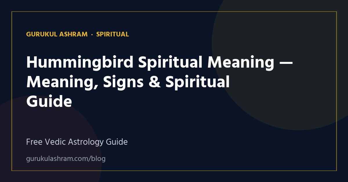 Hummingbird Spiritual Meaning — Meaning, Signs & Spiritual Guide — Spiritual guide, Gurukul Ashram