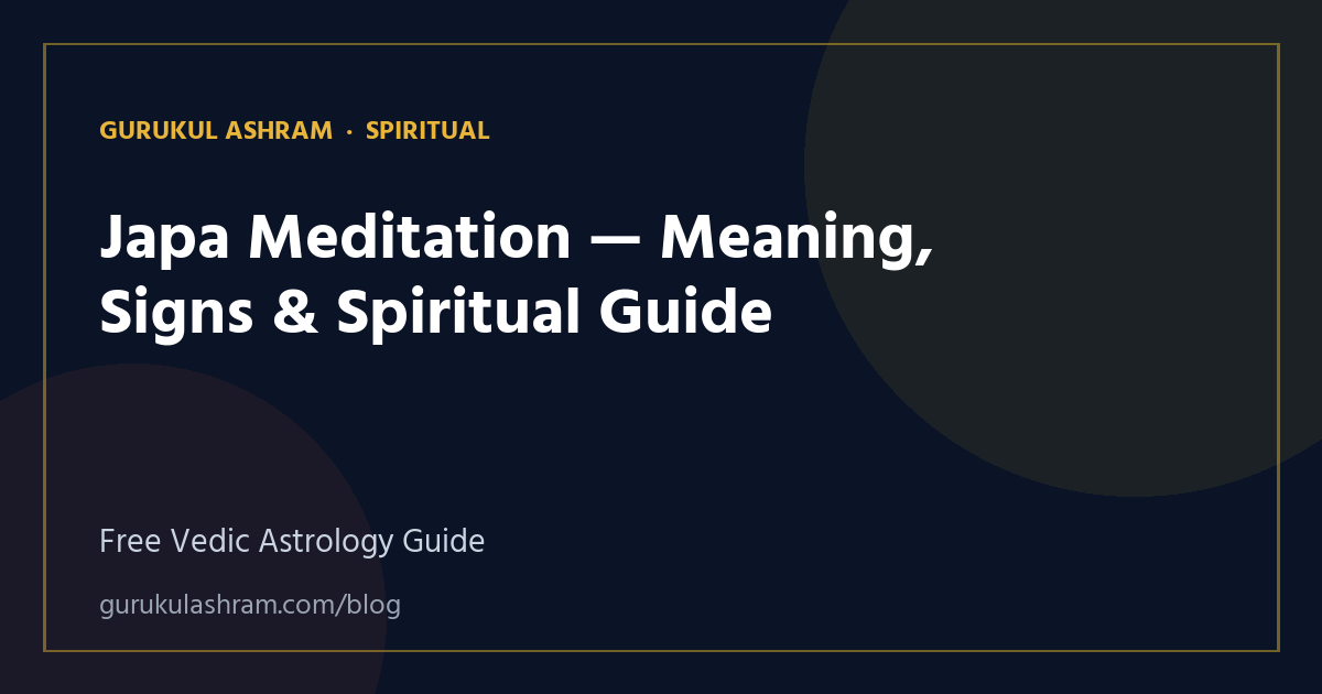 Japa Meditation — Meaning, Signs & Spiritual Guide — Spiritual guide, Gurukul Ashram