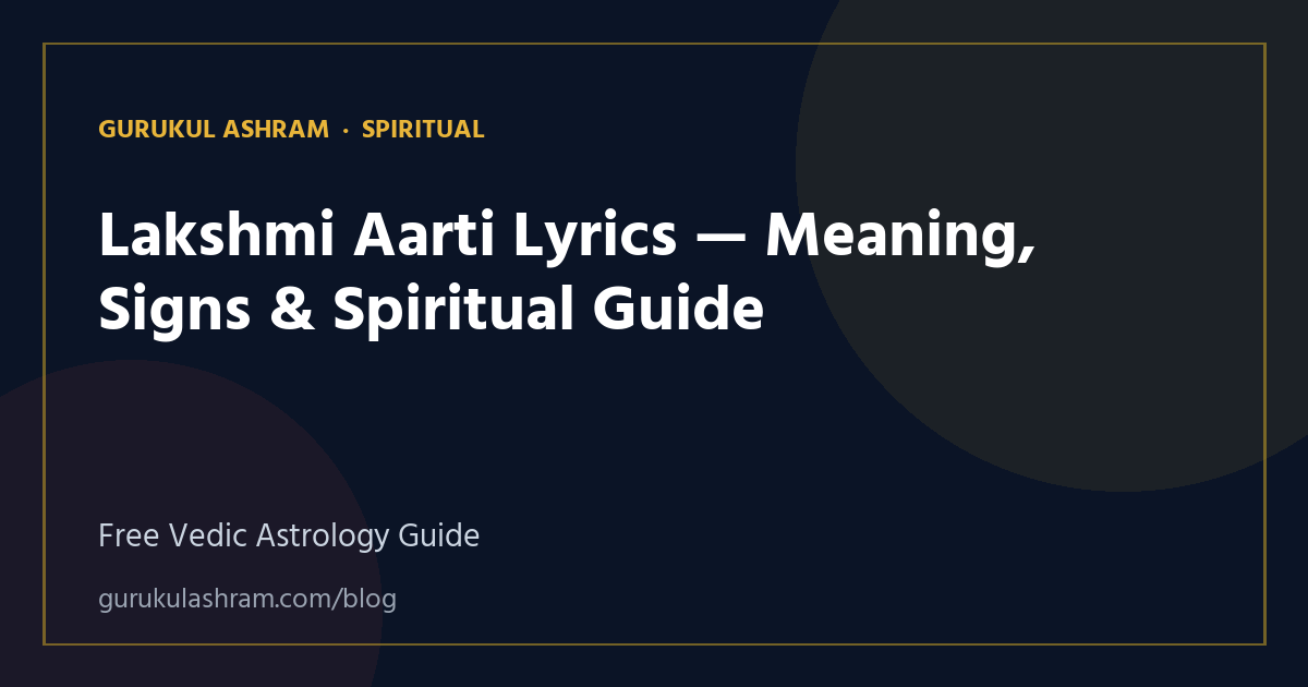 Lakshmi Aarti Lyrics — Meaning, Signs & Spiritual Guide — Spiritual guide, Gurukul Ashram