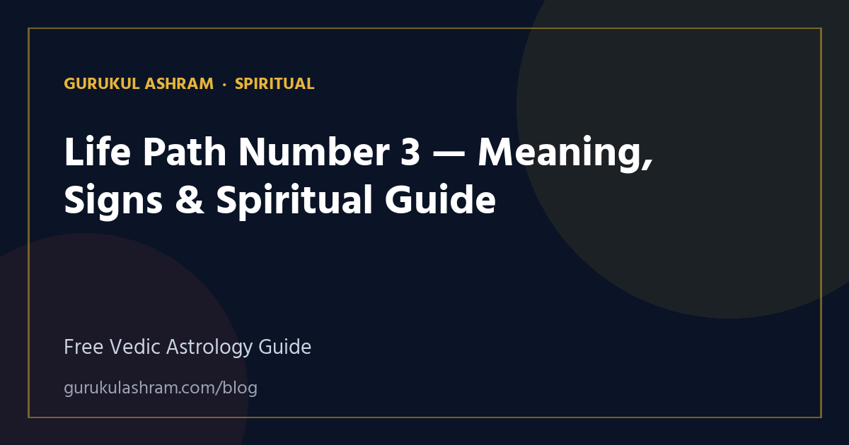 Life Path Number 3 — Meaning, Signs & Spiritual Guide — Spiritual guide, Gurukul Ashram