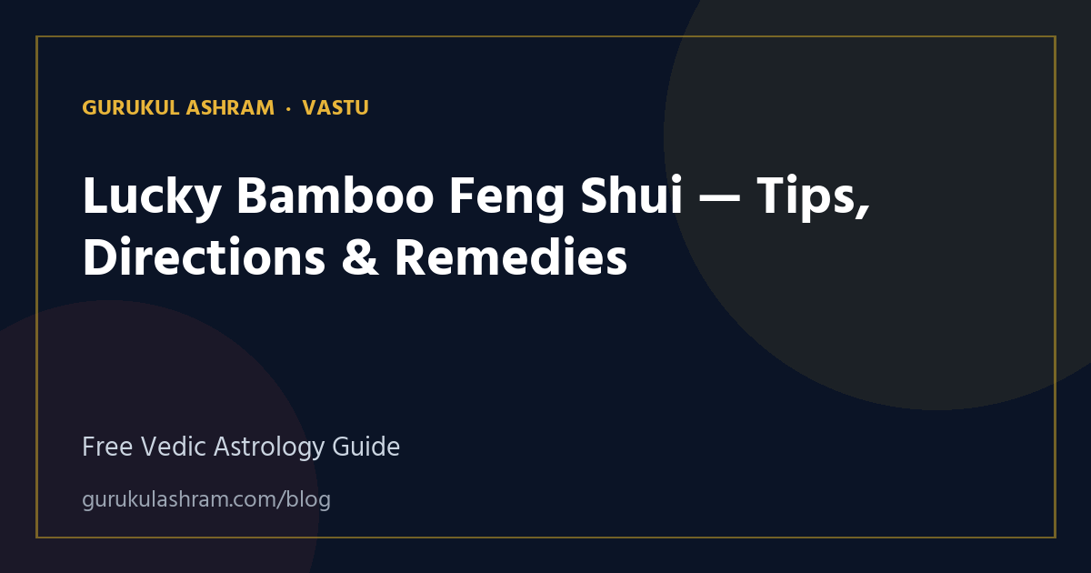 Lucky Bamboo Feng Shui — Tips, Directions & Remedies — Vastu guide, Gurukul Ashram