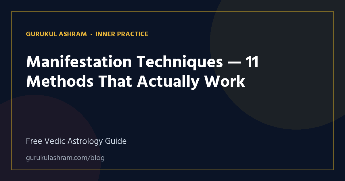 Manifestation Techniques — 11 Methods That Actually Work — Inner Practice guide, Gurukul Ashram
