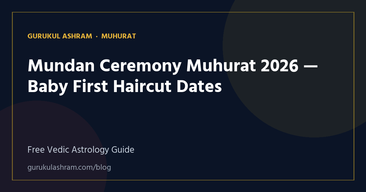 Mundan Ceremony Muhurat 2026 — Baby First Haircut Dates — Muhurat guide, Gurukul Ashram