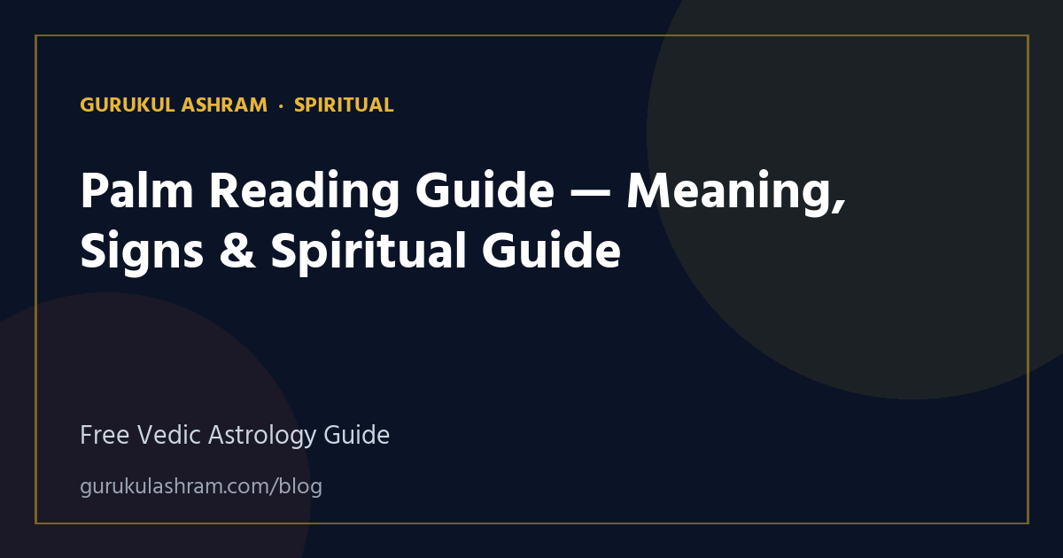 Palm Reading Guide — Meaning, Signs & Spiritual Guide — Spiritual guide, Gurukul Ashram