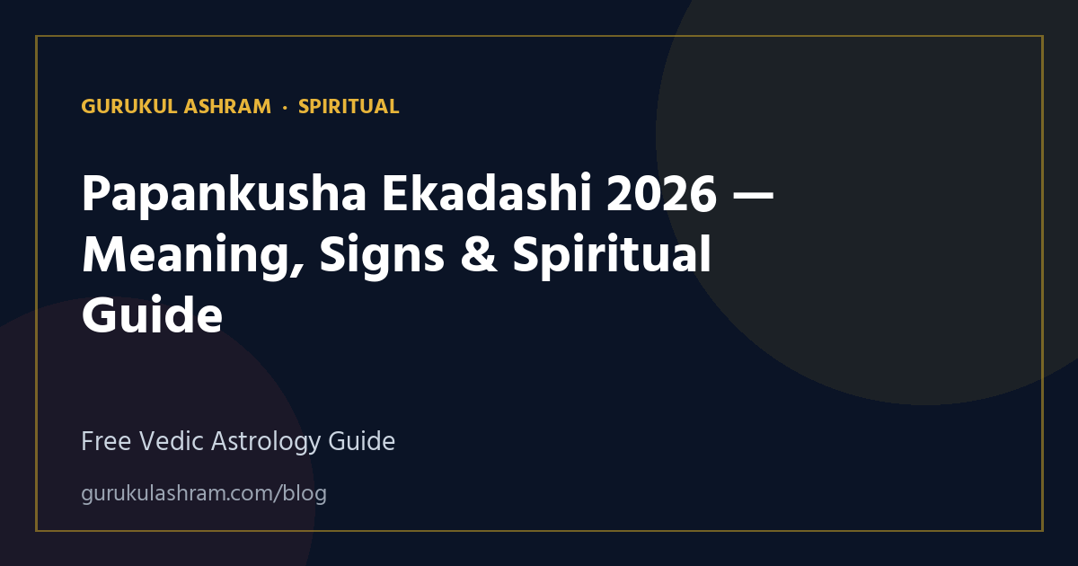 Papankusha Ekadashi 2026 — Meaning, Signs & Spiritual Guide — Spiritual guide, Gurukul Ashram