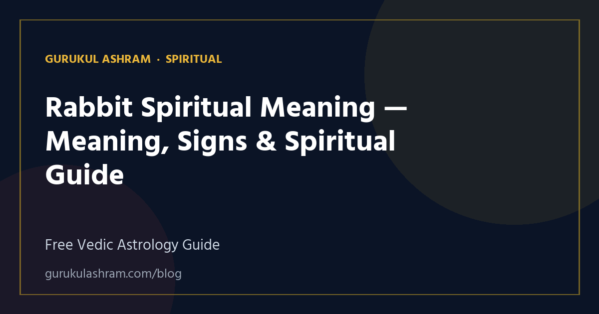 Rabbit Spiritual Meaning — Meaning, Signs & Spiritual Guide — Spiritual guide, Gurukul Ashram
