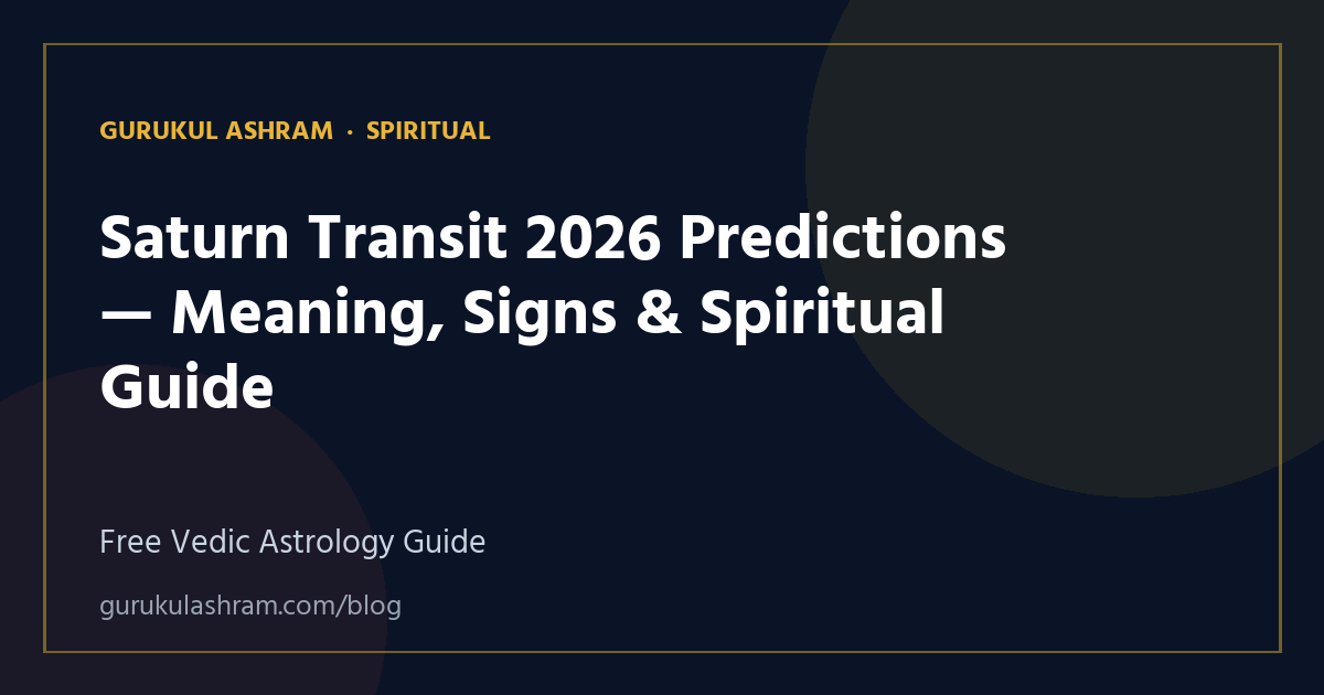 Saturn Transit 2026 Predictions — Meaning, Signs & Spiritual Guide — Spiritual guide, Gurukul Ashram