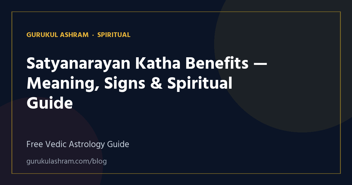Satyanarayan Katha Benefits — Meaning, Signs & Spiritual Guide — Spiritual guide, Gurukul Ashram
