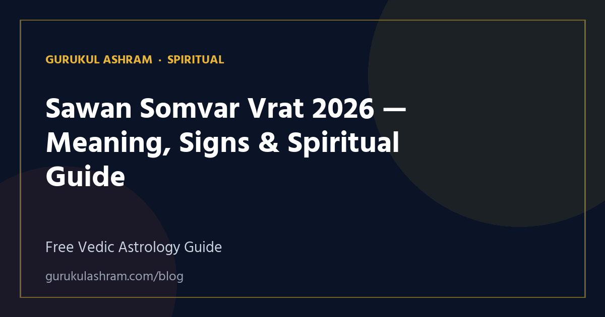 Sawan Somvar Vrat 2026 — Meaning, Signs & Spiritual Guide — Spiritual guide, Gurukul Ashram