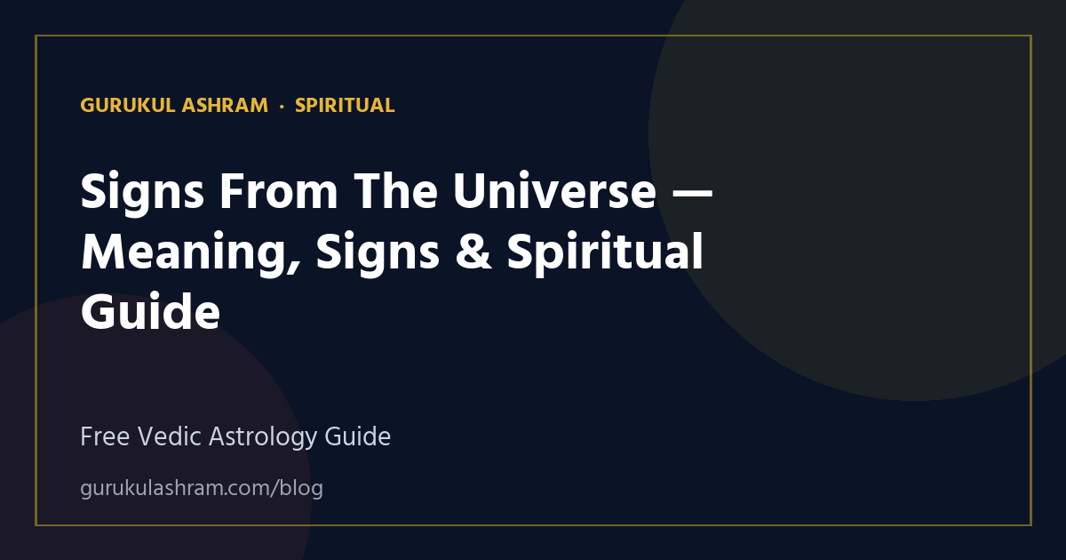 Signs From The Universe — Meaning, Signs & Spiritual Guide — Spiritual guide, Gurukul Ashram