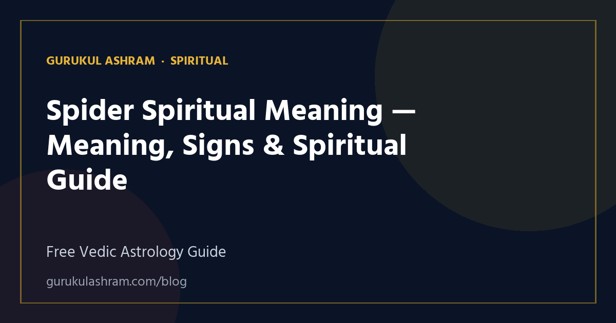 Spider Spiritual Meaning — Meaning, Signs & Spiritual Guide — Spiritual guide, Gurukul Ashram