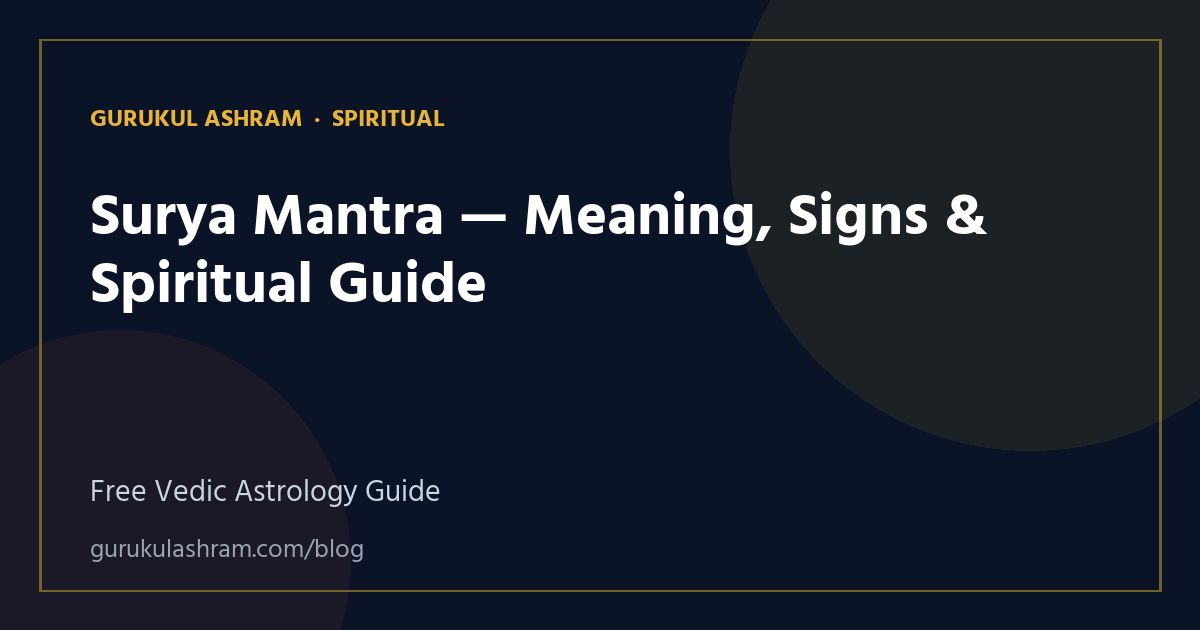 Surya Mantra — Meaning, Signs & Spiritual Guide — Spiritual guide, Gurukul Ashram