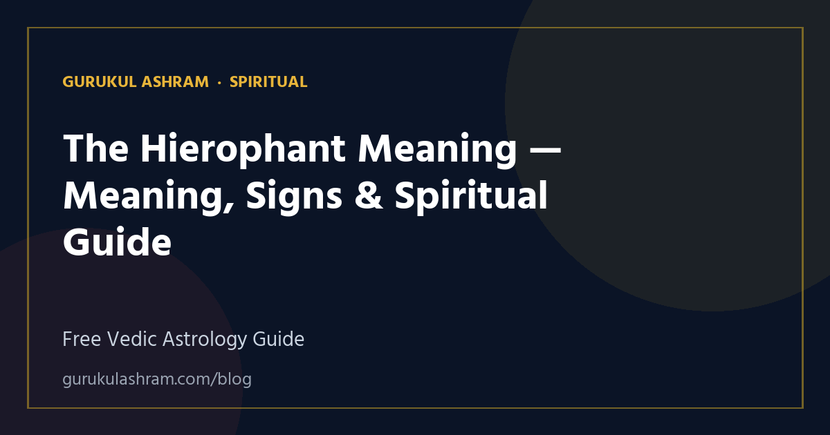 The Hierophant Meaning — Meaning, Signs & Spiritual Guide — Spiritual guide, Gurukul Ashram