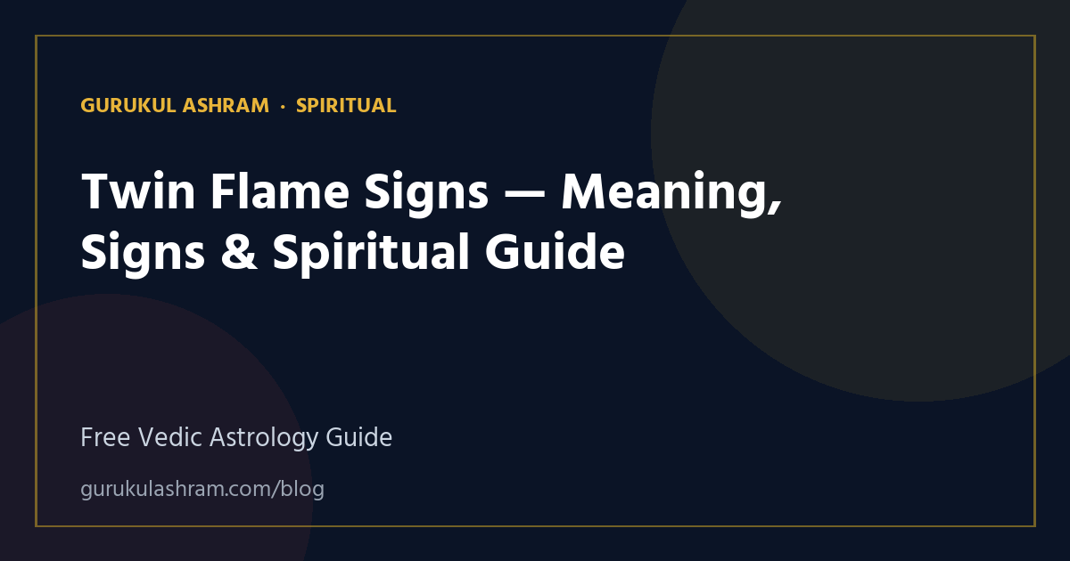 Twin Flame Signs — Meaning, Signs & Spiritual Guide — Spiritual guide, Gurukul Ashram