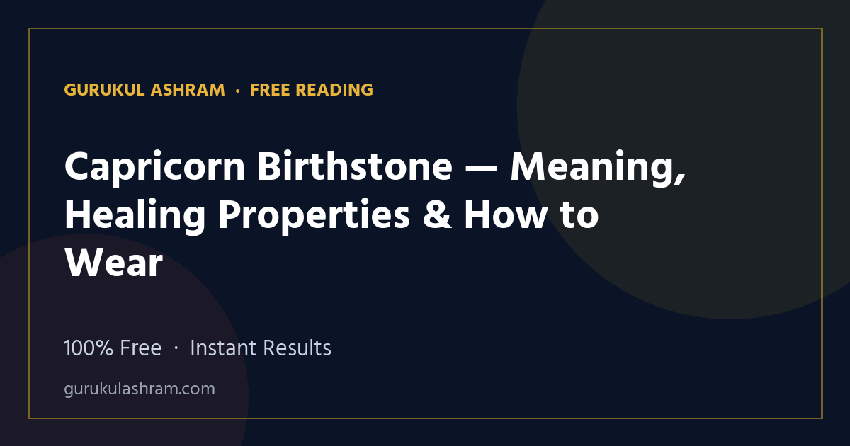 Capricorn Birthstone — Meaning, Healing Properties & How to Wear — Gurukul Ashram