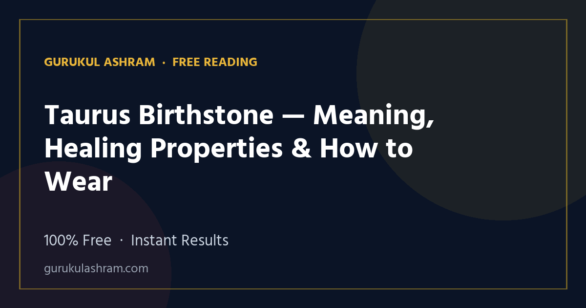 Taurus Birthstone — Meaning, Healing Properties & How to Wear — Gurukul Ashram
