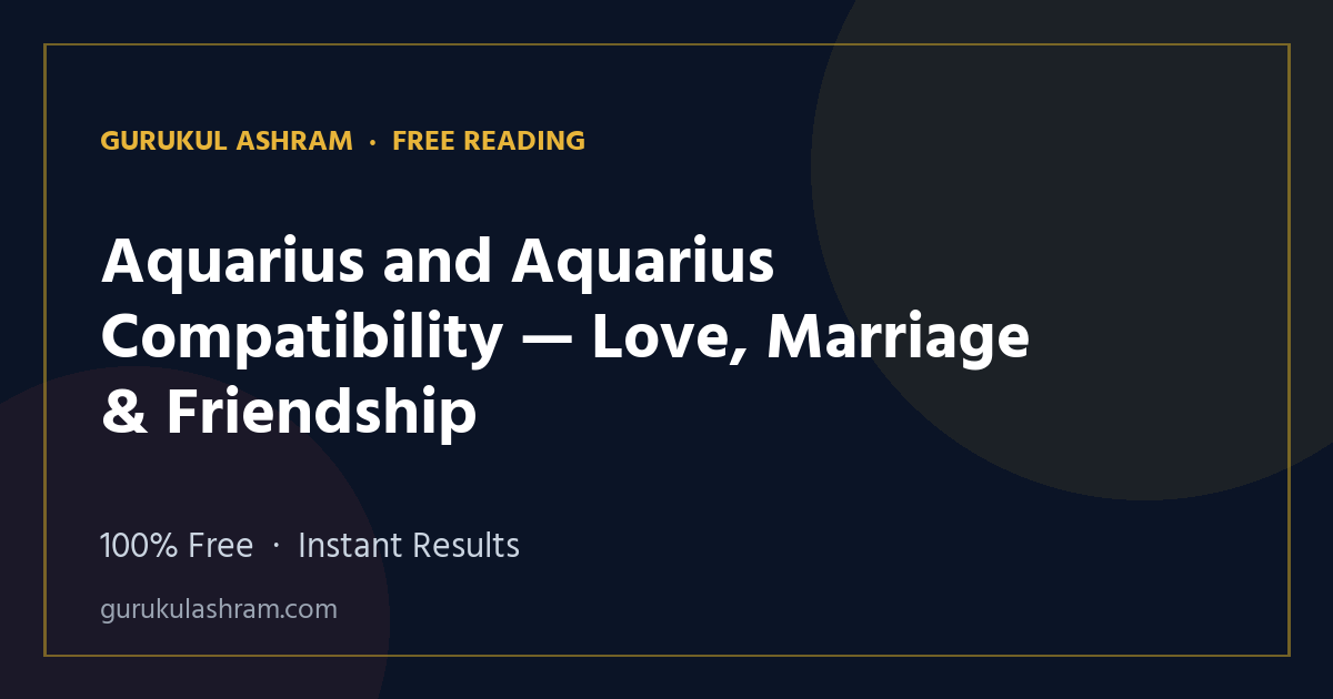 Aquarius and Aquarius Compatibility — Love, Marriage & Friendship — Gurukul Ashram