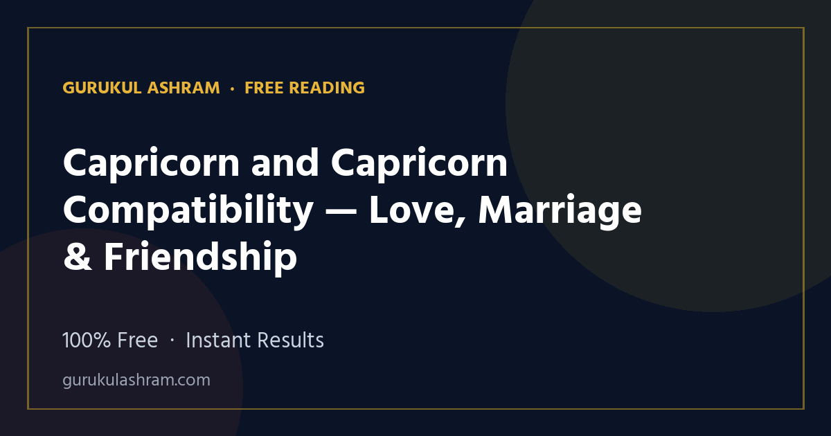 Capricorn and Capricorn Compatibility — Love, Marriage & Friendship — Gurukul Ashram