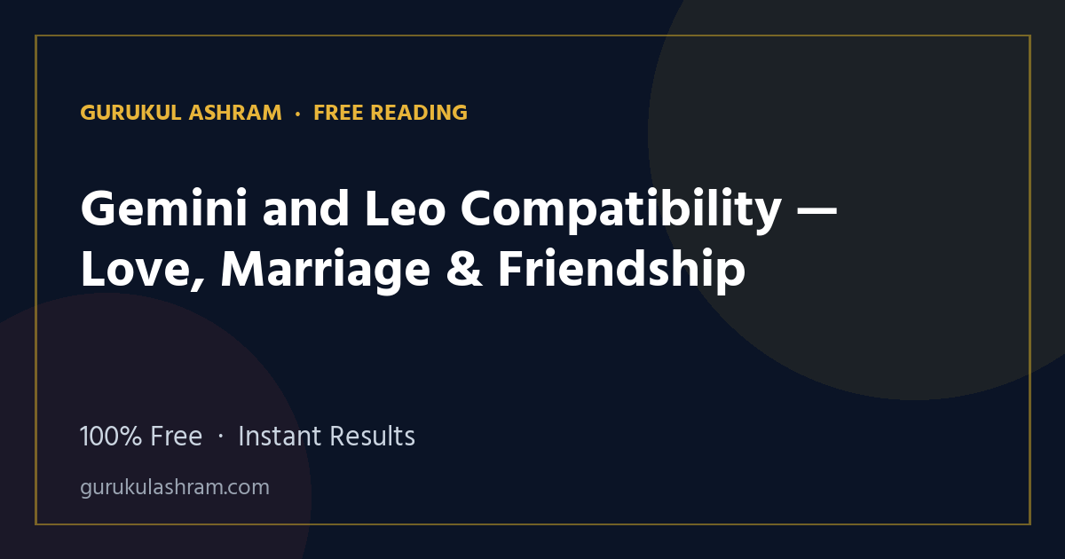 Gemini and Leo Compatibility — Love, Marriage & Friendship — Gurukul Ashram