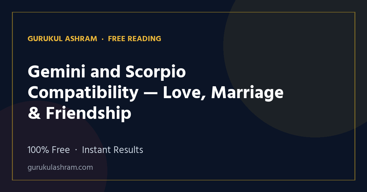 Gemini and Scorpio Compatibility — Love, Marriage & Friendship — Gurukul Ashram