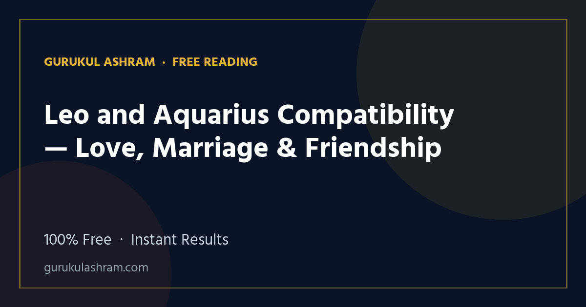 Leo and Aquarius Compatibility — Love, Marriage & Friendship — Gurukul Ashram