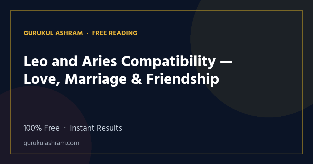 Leo and Aries Compatibility — Love, Marriage & Friendship — Gurukul Ashram