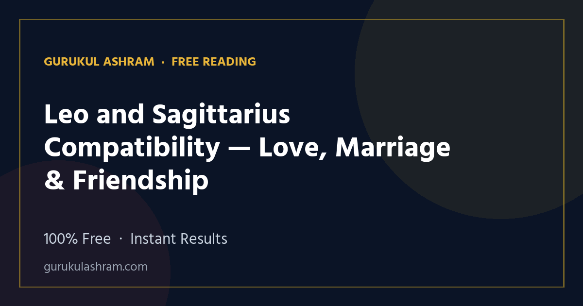 Leo and Sagittarius Compatibility — Love, Marriage & Friendship — Gurukul Ashram