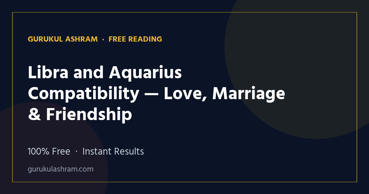 Libra and Aquarius Compatibility — Love, Marriage & Friendship — Gurukul Ashram