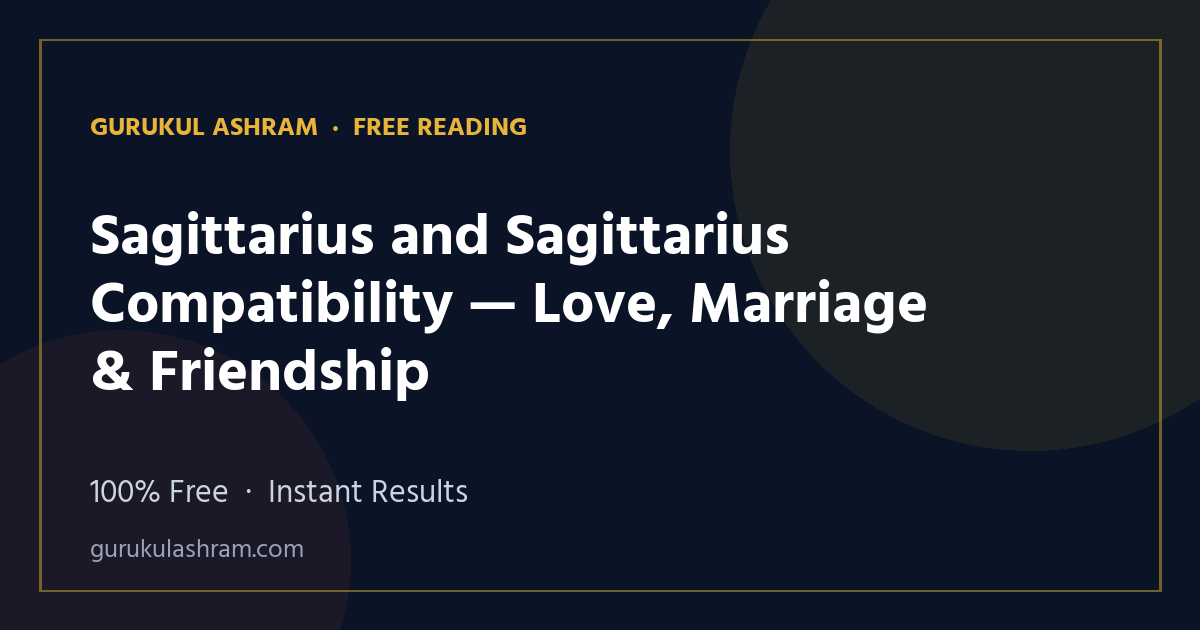Sagittarius and Sagittarius Compatibility — Love, Marriage & Friendship — Gurukul Ashram