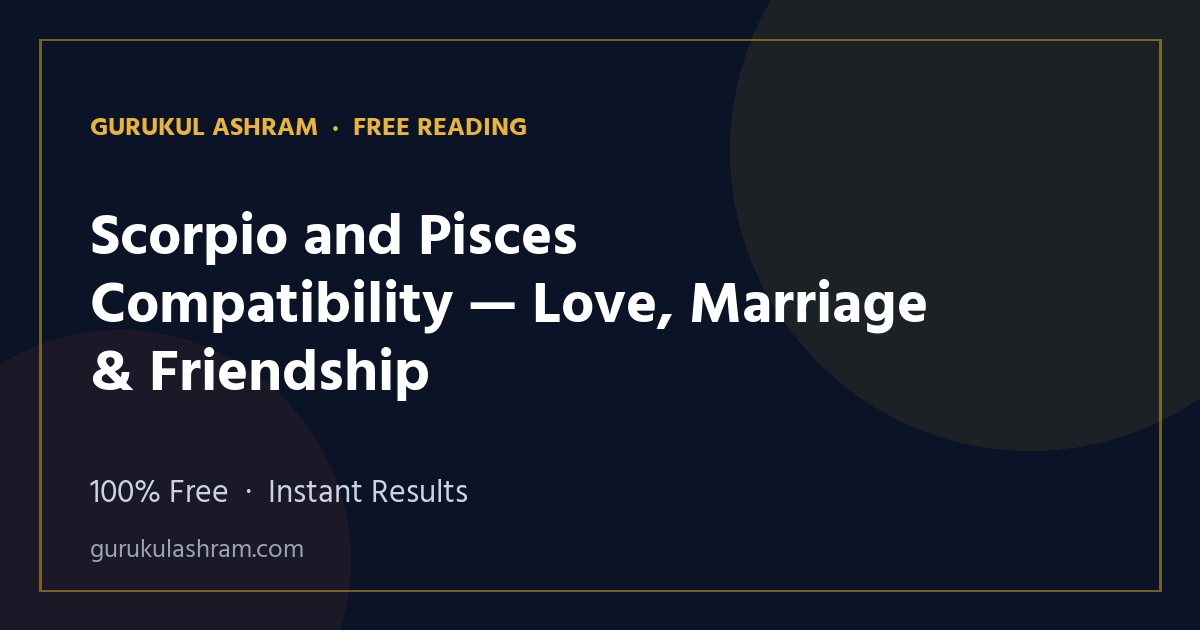 Scorpio and Pisces Compatibility — Love, Marriage & Friendship — Gurukul Ashram