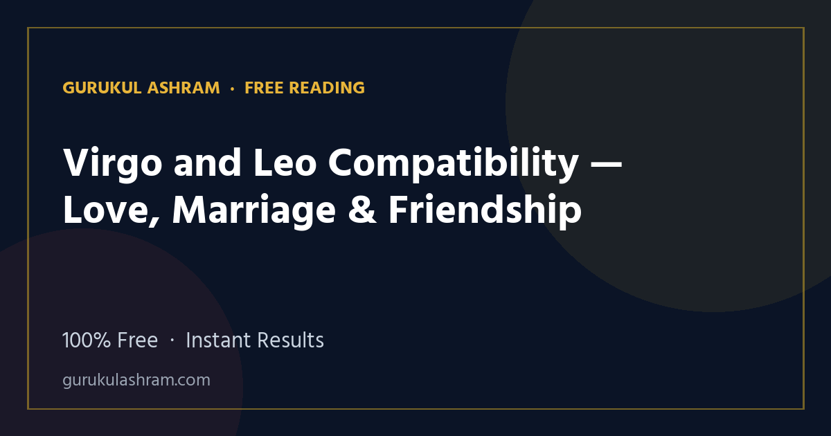 Virgo and Leo Compatibility — Love, Marriage & Friendship — Gurukul Ashram