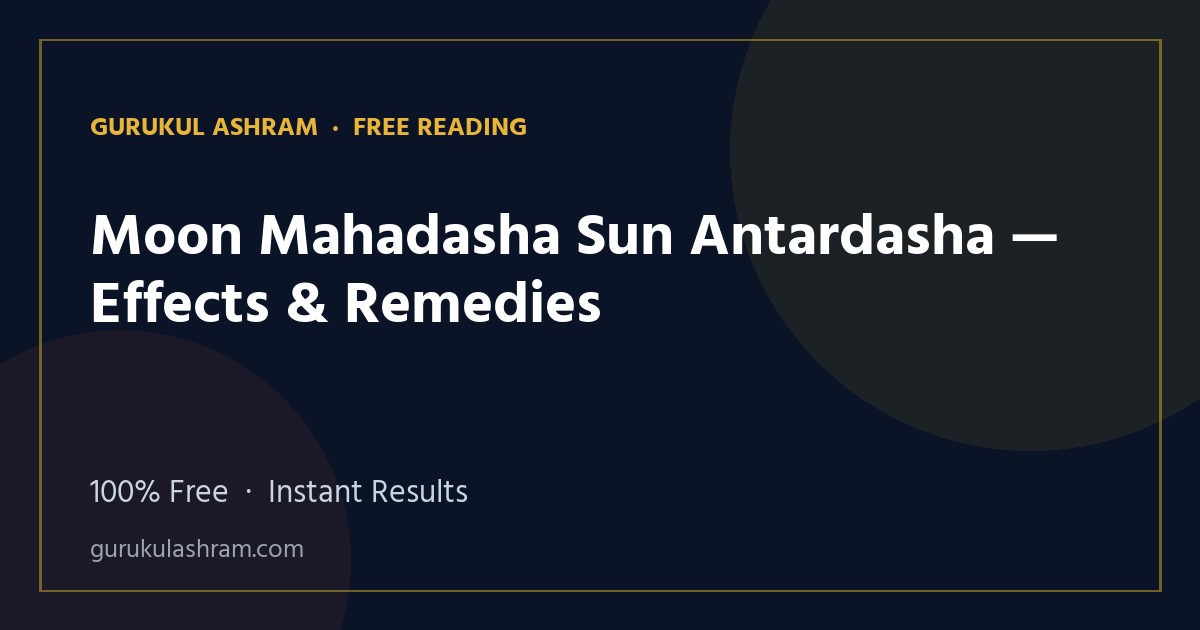 Moon Mahadasha Sun Antardasha — Effects & Remedies — Gurukul Ashram
