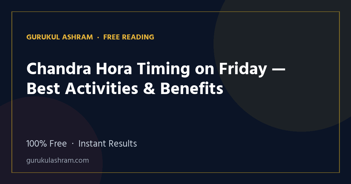 Chandra Hora Timing on Friday — Best Activities & Benefits — Gurukul Ashram
