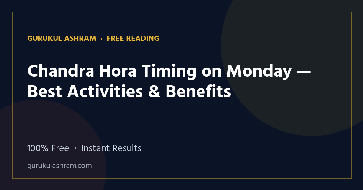 Chandra Hora Timing on Monday — Best Activities & Benefits — Gurukul Ashram