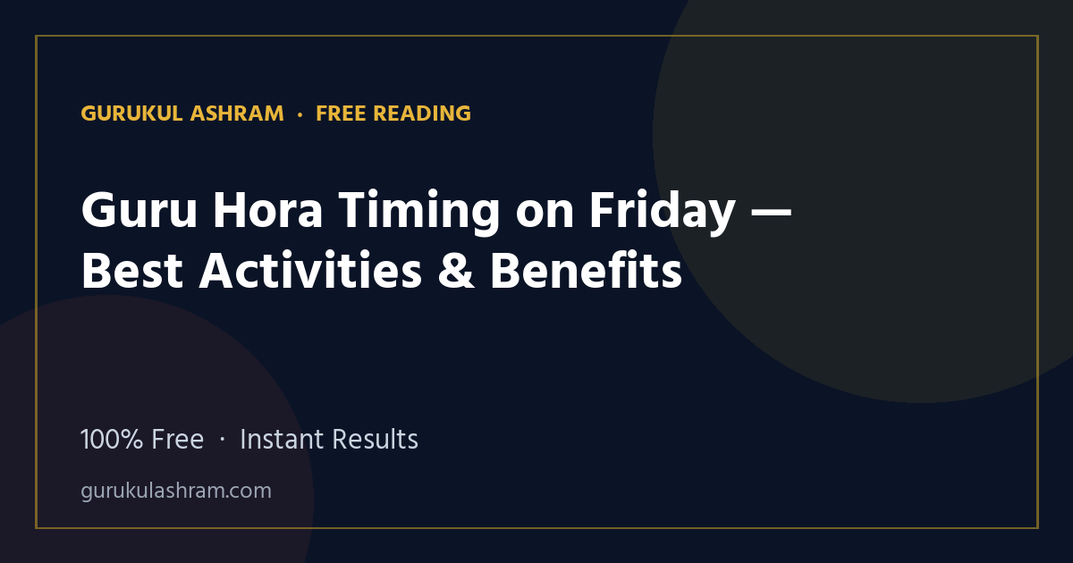 Guru Hora Timing on Friday — Best Activities & Benefits — Gurukul Ashram