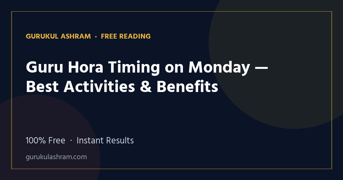 Guru Hora Timing on Monday — Best Activities & Benefits — Gurukul Ashram