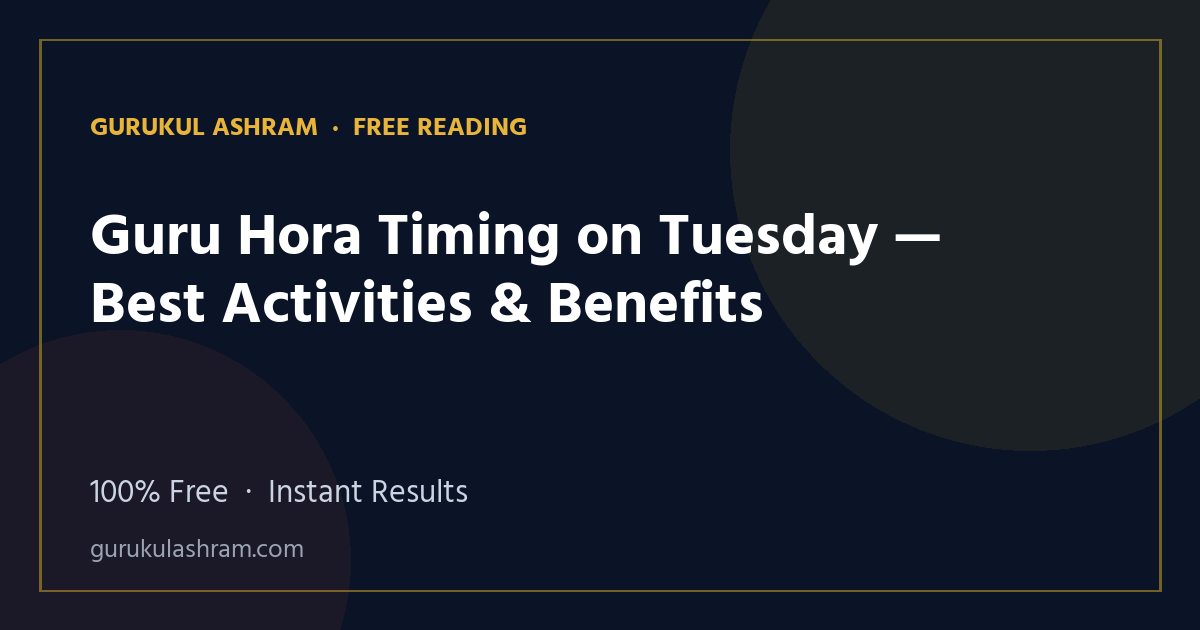 Guru Hora Timing on Tuesday — Best Activities & Benefits — Gurukul Ashram