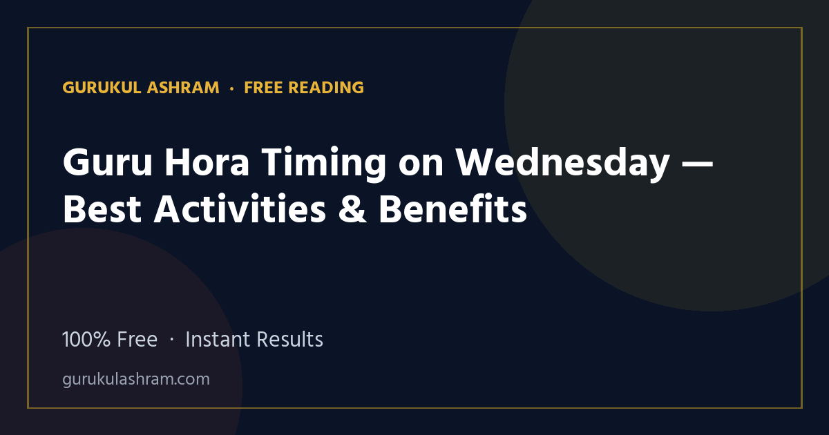Guru Hora Timing on Wednesday — Best Activities & Benefits — Gurukul Ashram