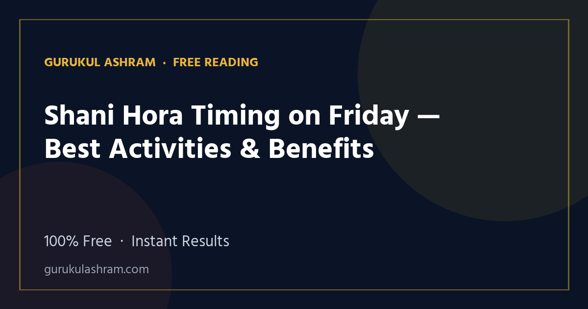 Shani Hora Timing on Friday — Best Activities & Benefits — Gurukul Ashram