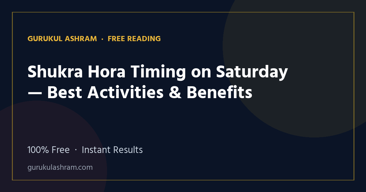 Shukra Hora Timing on Saturday — Best Activities & Benefits — Gurukul Ashram