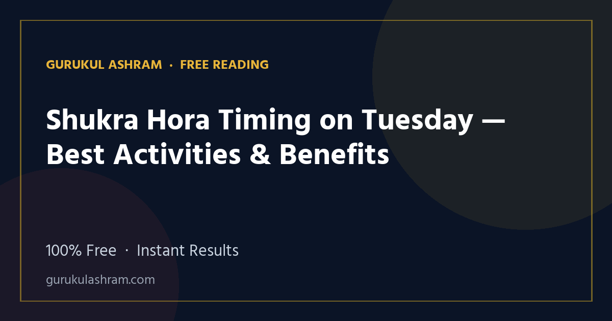 Shukra Hora Timing on Tuesday — Best Activities & Benefits — Gurukul Ashram