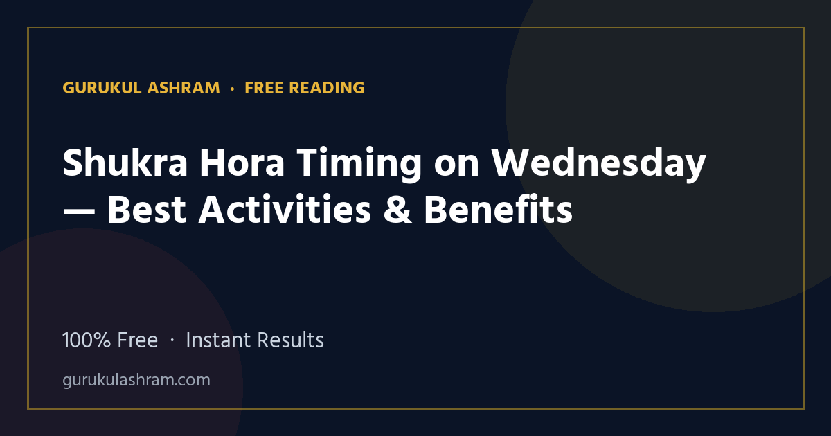 Shukra Hora Timing on Wednesday — Best Activities & Benefits — Gurukul Ashram