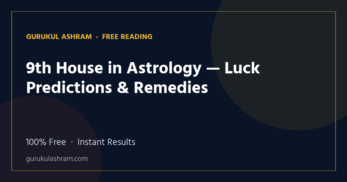 9th House in Astrology — Luck Predictions & Remedies — Gurukul Ashram