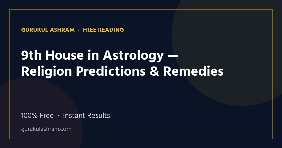 9th House in Astrology — Religion Predictions & Remedies — Gurukul Ashram