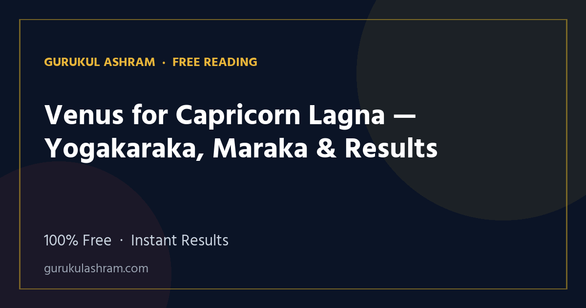 Venus for Capricorn Lagna — Yogakaraka, Maraka & Results — Gurukul Ashram