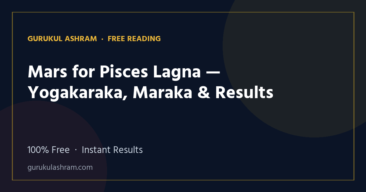 Mars for Pisces Lagna — Yogakaraka, Maraka & Results — Gurukul Ashram