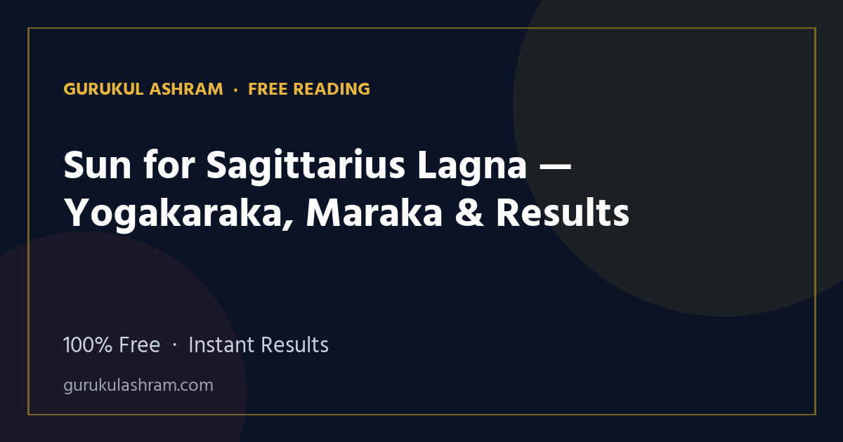 Sun for Sagittarius Lagna — Yogakaraka, Maraka & Results — Gurukul Ashram